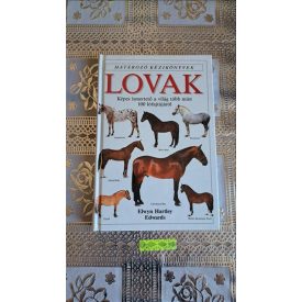   Elwyn Hartley Edwars Lovak - Határozó kézikönyvek - Képes ismertető a világ több mint 100 lófajtájáról
