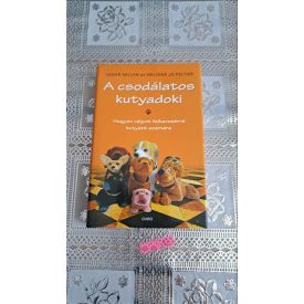   Melissa Jo Peltier Cesar Millan A csodálatos kutyadoki - Hogyan váljunk falkavezérré kutyánk számára