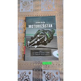   Szeder Zoltán Motorozástan - avagy az amatőr motorozás fizikája és gyakorlati összefüggései