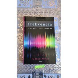 Penney Peirce Frekvencia - A személyes rezgés hatalma