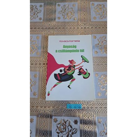 Kovács Kornélia Anyaság a csillámpónin túl