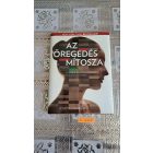 Joseph Chang Az öregedés mítosza - Feltárul a fiatalos külső és életérzés titka