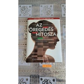   Joseph Chang Az öregedés mítosza - Feltárul a fiatalos külső és életérzés titka