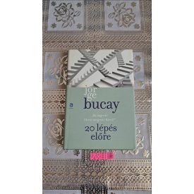   Jorge Bucay 20 lépés előre - ""Ki vagyok? Hová megyek? Kivel?""