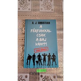 A. J. Christian A férfiakkal csak a baj van?!