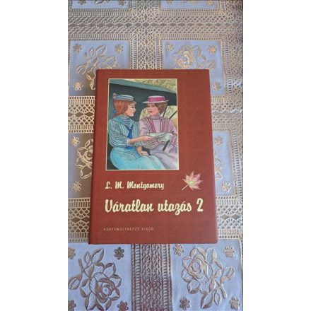 Lucy Maud Montgomery Váratlan utazás 2.