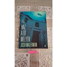 Josh Malerman Ház a tó mélyén