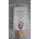 Gárdos Péter Királyi Játék - Ez a játszma vérre megy