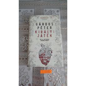 Gárdos Péter Királyi Játék - Ez a játszma vérre megy