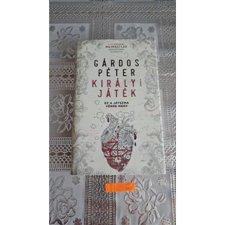 Gárdos Péter Királyi Játék - Ez a játszma vérre megy