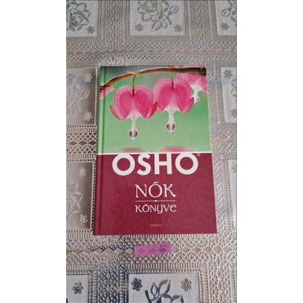 Osho Nők könyve - Kerülj kapcsolatba a nőiség spirituális erejével