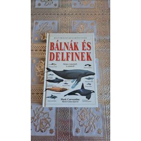   Carwardine-Camm Bálnák és delfinek (Határozó kézikönyvek)
