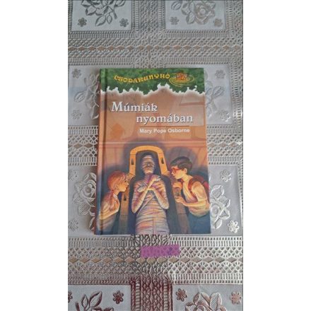 Mary Pope Osborne Múmiák nyomában - Csodakunyhó 3.