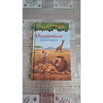 Mary Pope Osborne Oroszlánlesen - Csodakunyhó 11.