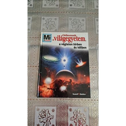 Erich Übelacker Otthonunk, a világegyetem, a végtelen térben és időben - Mi micsoda 41