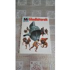 Wolfgang Tarnowszki Gladiátorok (Mi micsoda? 4.)