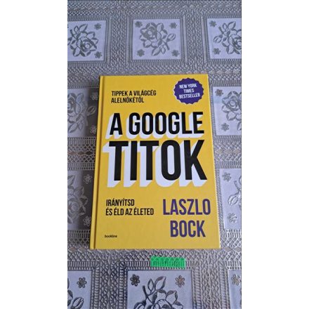 Laszlo Bock A Google titok - Irányítsd és éld az életed