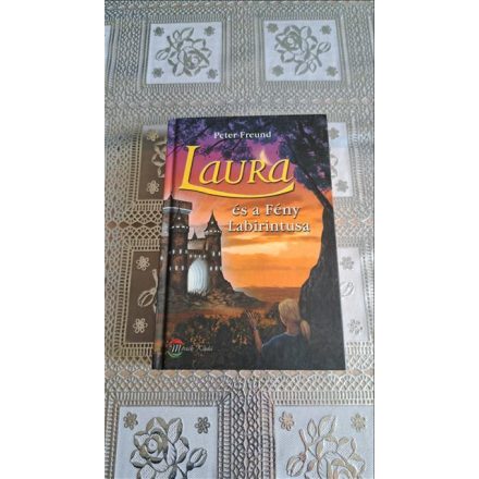 Peter Freund Laura és a fény labirintusa