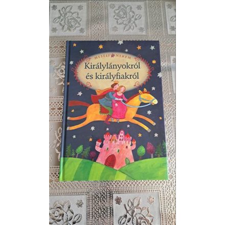 Mesélj nekem királylányokról és királyfiakról