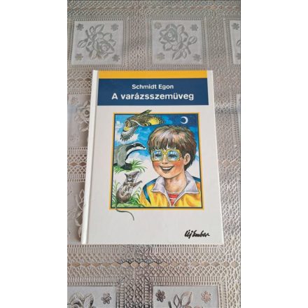 Schmidt Egon A varázsszemüveg