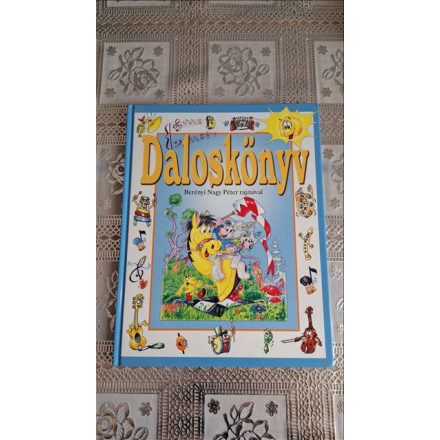 Daloskönyv - Válogatás a legszebb magyar gyermekdalokból - Berényi Nagy Péter rajzaival