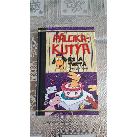 Tom Watson Pálcikakutya és a torta