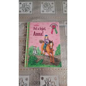 Sarah Bosse Fel a fejjel, Anna! - Malomvölgyi lovaskalandok