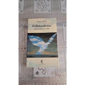 Szepes Mária Felhőszobrász - Fantasztikus novellák