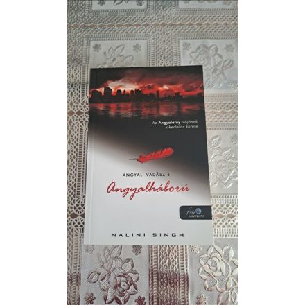 Nalini Singh Angyalháború (Angyali vadász 6.)