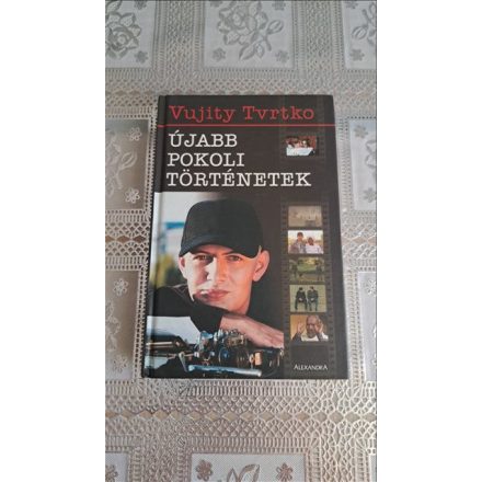 Vujity Tvrtko Újabb pokoli történetek