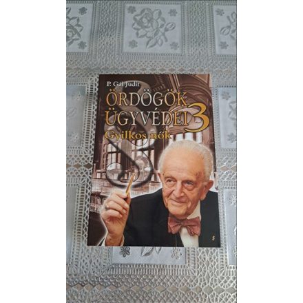P. Gál Judit Ördögök ügyvédei 3. - Gyilkos nők