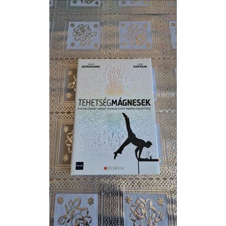 Schumann, Mark – Sartain, Libby Tehetségmágnesek - A kiválókat vonzó munkáltatói márka felépítése