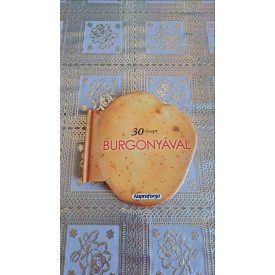 Formás szakácskönyv - 30 recept burgonyával 