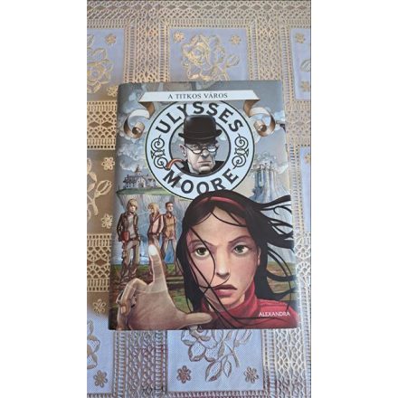 Ulysses Moore 7.rész A titkos város Pierdomenico Baccalario