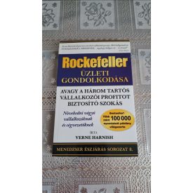   Verne Harnish Rockefeller üzleti gondolkodása - Avagy a három tartós vállalkozói profitot biztosító szokás