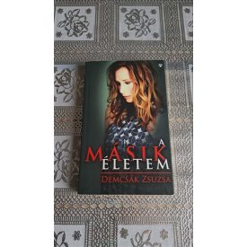 Demcsák Zsuzsa A másik életem