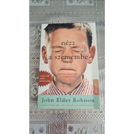   John Elder Robison Nézz a szemembe - Életem asperger-szindrómával
