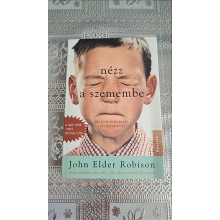 John Elder Robison Nézz a szemembe - Életem asperger-szindrómával