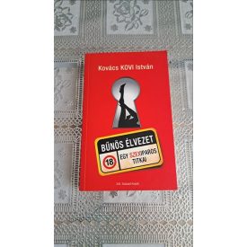   Kovács KOVI István Bűnös élvezet - Egy szexiparos titkai