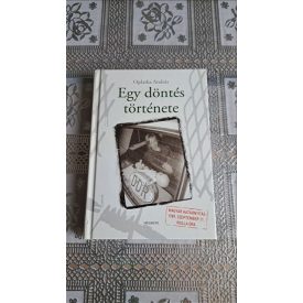   Oplatka András Egy döntés története - Magyar határnyitás 1989.szeptember 11.nulla óra