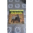 Zebrák (Szórakoztató állatvilág)- Reader's Digest Kisgyermekek könyvtára