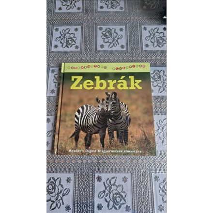Zebrák (Szórakoztató állatvilág)- Reader's Digest Kisgyermekek könyvtára