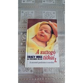 Tracy Hogg - Melinda Blau: A suttogó titkai 1.