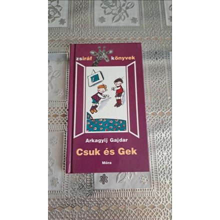 Arkagyij Gajdar Csuk és Gek (Zsiráf könyvek - Zsoldos Vera rajzaival)
