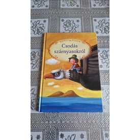 Mesélj nekem csodás szárnyasokról