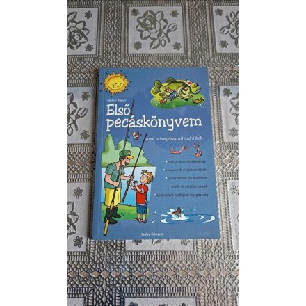 Molnár Róbert Első pecáskönyvem - Amit a horgászatról tudni kell