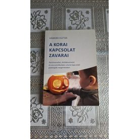 Hámori Eszter A korai kapcsolat zavarai