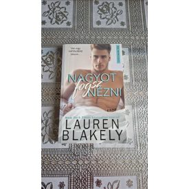 Lauren Blakely Nagyot fogsz nézni