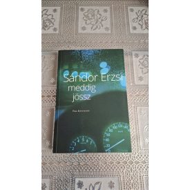 Sándor Erzsi Meddig jössz
