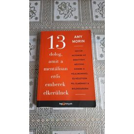 13 dolog, amit a mentálisan erős emberek elkerülnek